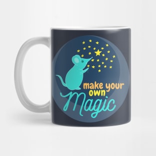 Make Your Own Magic - cute whimsical mouse design Mug